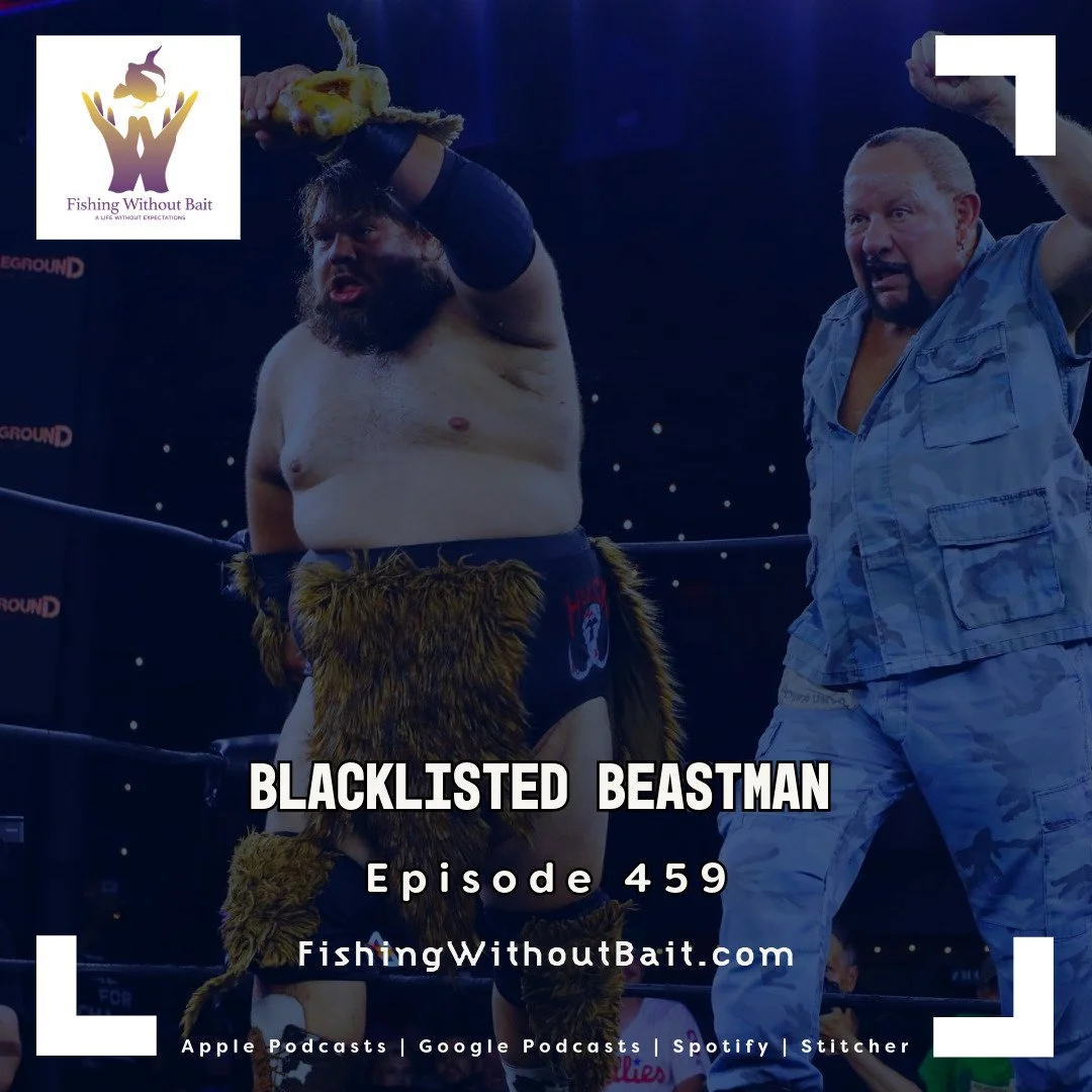 Fishing Without Bait 459: Blacklisted Beastman