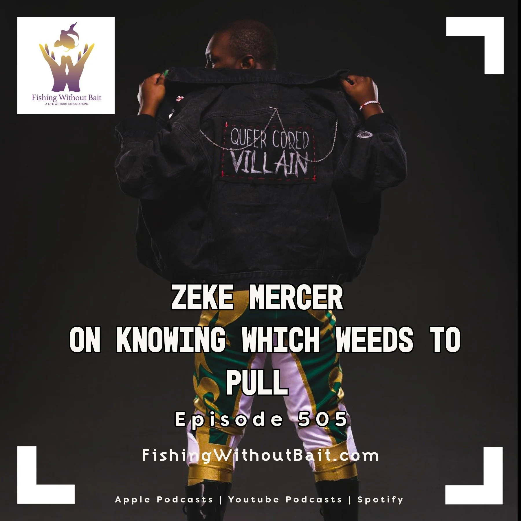 Fishing Without Bait 505: Knowing Which Weeds to Pull with Zeke Mercer
