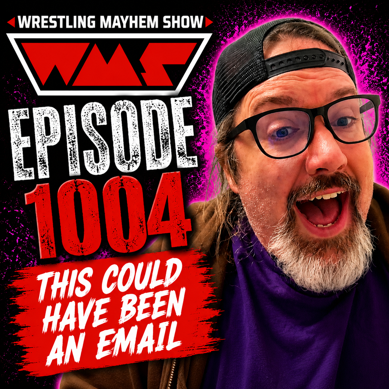 Wrestling Mayhem Show 1004: This Could Have Been an Email