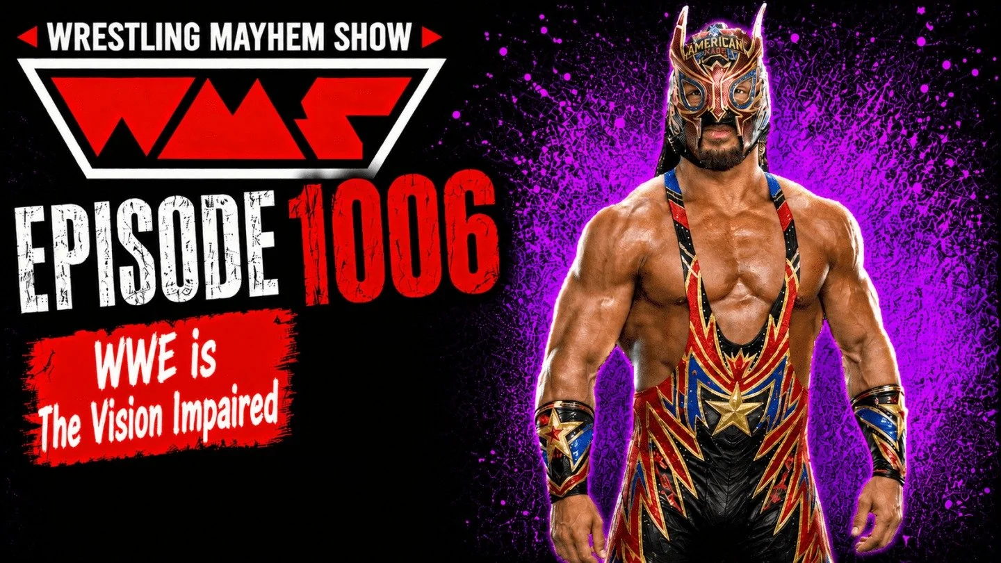 Wrestling Mayhem Show 1006: WWE is The Vision Impaired

Sorg is on the road in Ann Arbor, Michigan, but Wrestling Mayhem Show rolls on with Rizz and Mad Mike for episode 1006. The crew spends much of the episode unpacking AAA&rsquo;s Mask vs. Mask ma