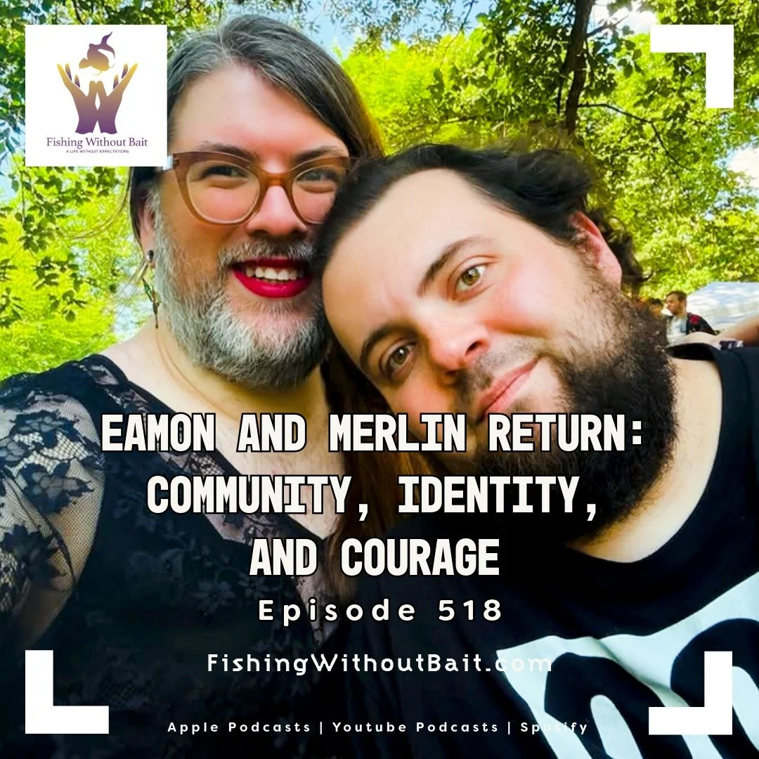 Now at www.FishingWithoutBait.com 

🌈 NEW EPISODE: Fishing Without Bait 518 &ndash; Eamon &amp; Merlin (Part 1)

Returning guests Eamon and Merlin join us for a heartfelt conversation about community, belonging, authenticity, and the life-changing d
