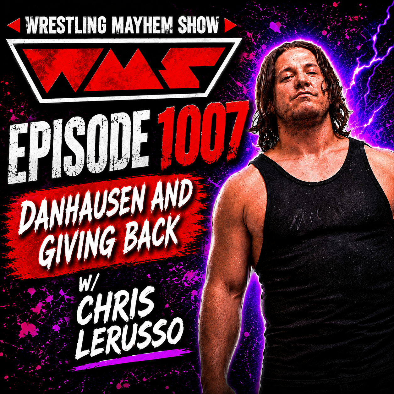 Wrestling Mayhem Show 1007: Danhausen and Giving Back w/ Chris LeRusso 