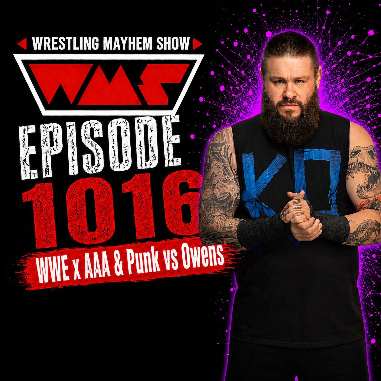 Wrestling Mayhem Show 1016: WWE x AAA &amp; Punk vs Owens