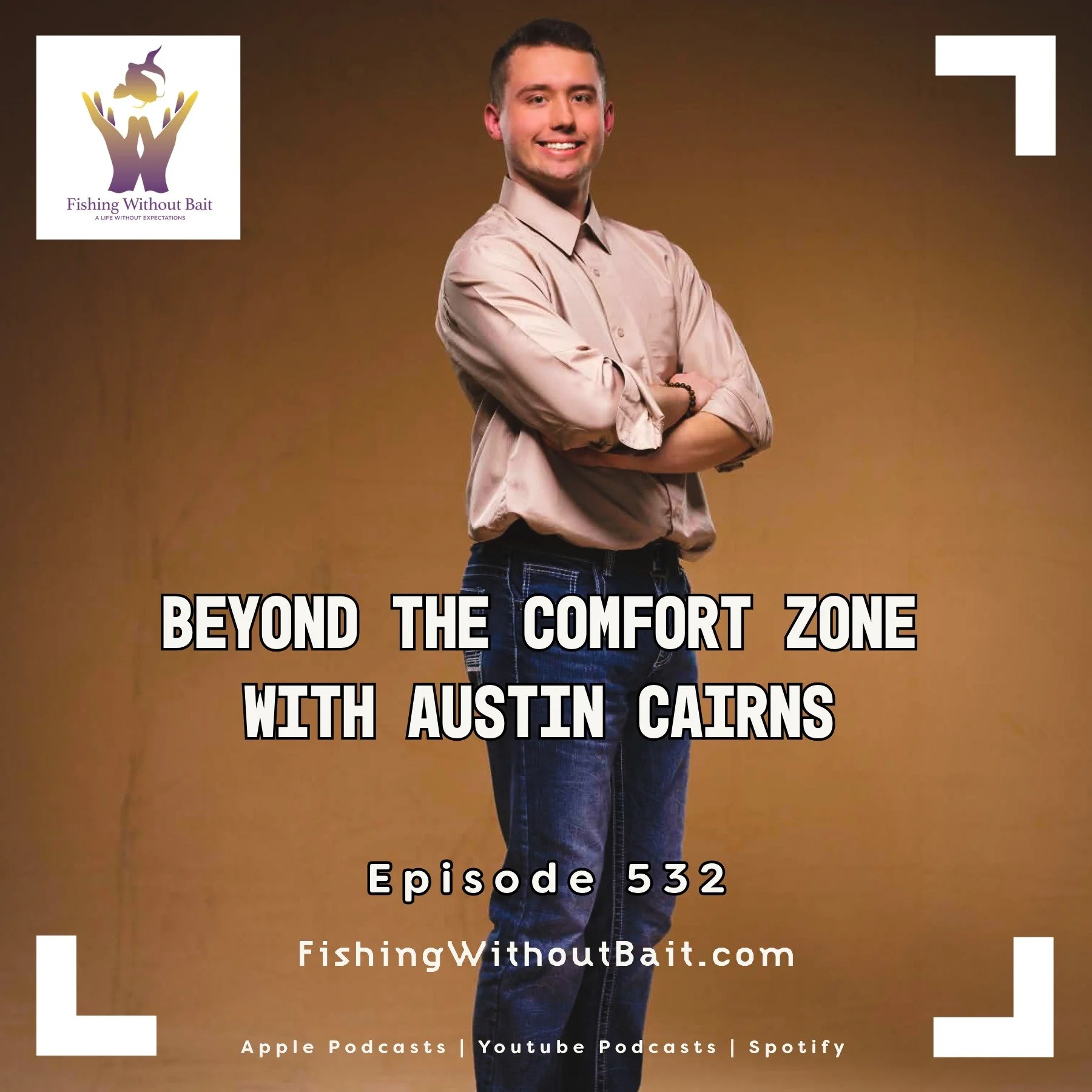 Fishing Without Bait 532: Beyond the Comfort Zone with Austin Cairns