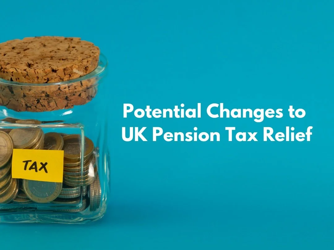 Potential Changes to UK Pension Tax Relief