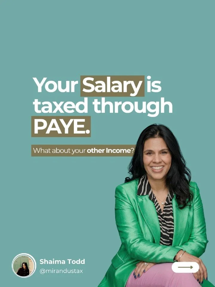 Tax comes out of your salary every month, so it&rsquo;s easy to think everything&rsquo;s already covered. But that&rsquo;s not always the case.

PAYE mainly deals with the tax on your salary.

If you also earn money from property, savings, investment