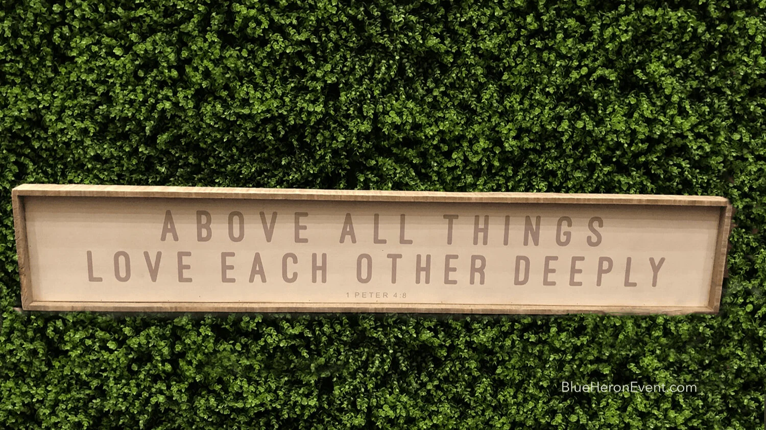 Signage-"Above All Things Love Each Other Deeply" I Peter 4:8