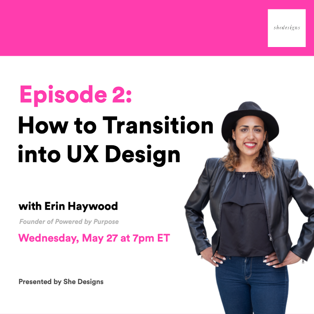 How to Transition into UX Design Webinar with She Designs