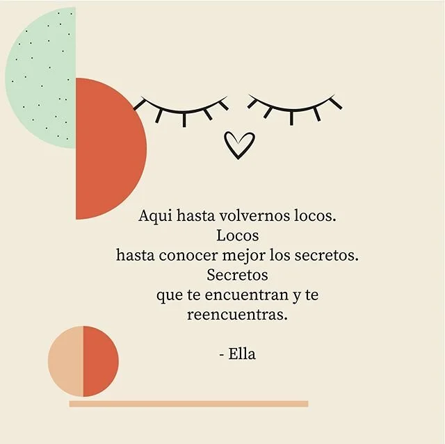Aqu&iacute; hasta volvernos locos. Locos hasta conocer mejor los secretos. Secretos que te encuentran y te reencuentras. -Ella