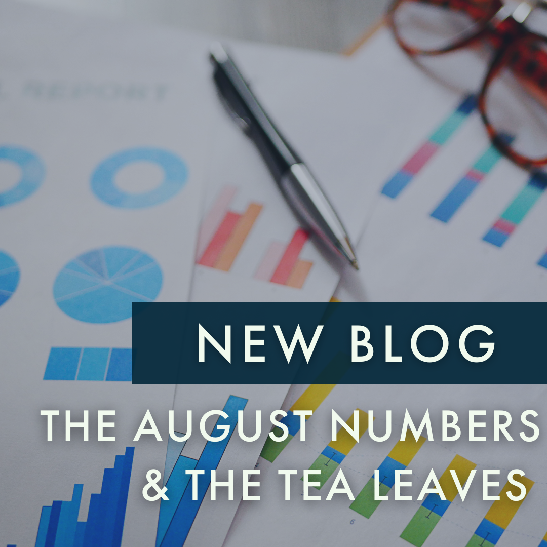 BLOG: The August Numbers &amp; The Tea Leaves - Issue 377