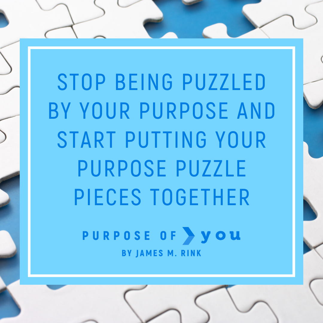 Is Your Purpose Puzzling You?