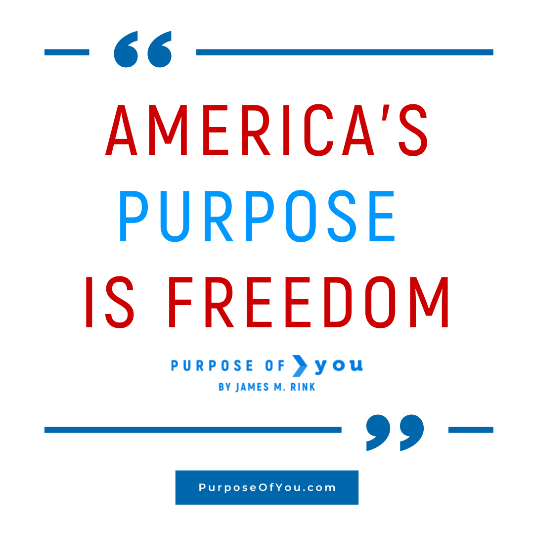 America’s Purpose is Freedom