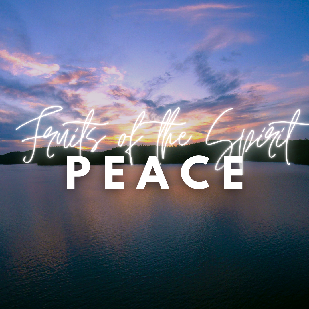 Fruits of the Spirit: Peace