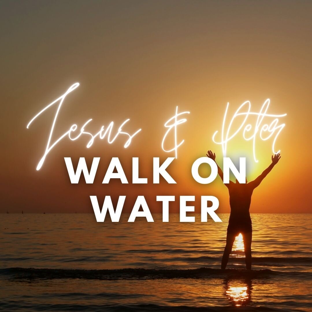 Jesus &amp; Peter Walk on Water