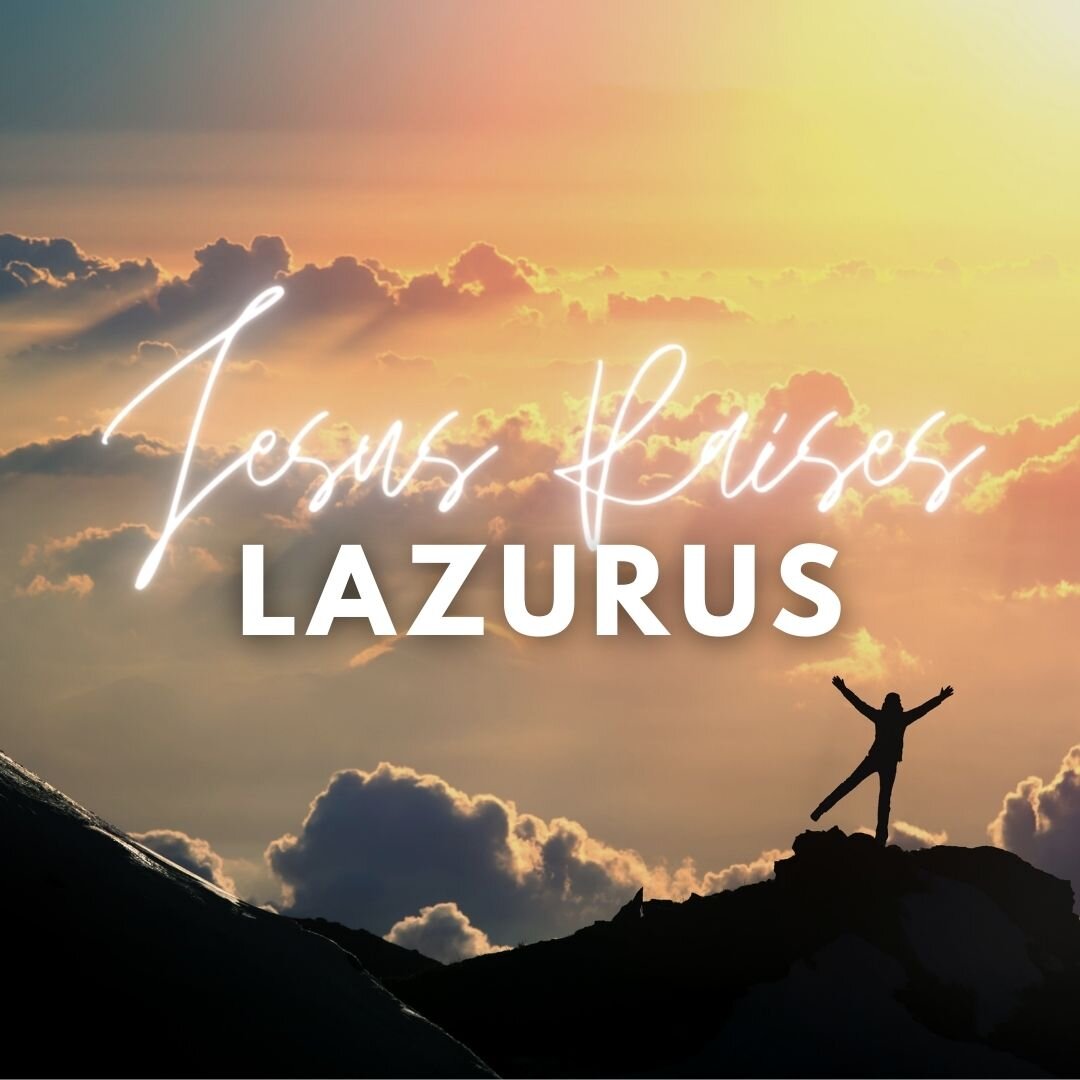 Jesus Raises Lazurus