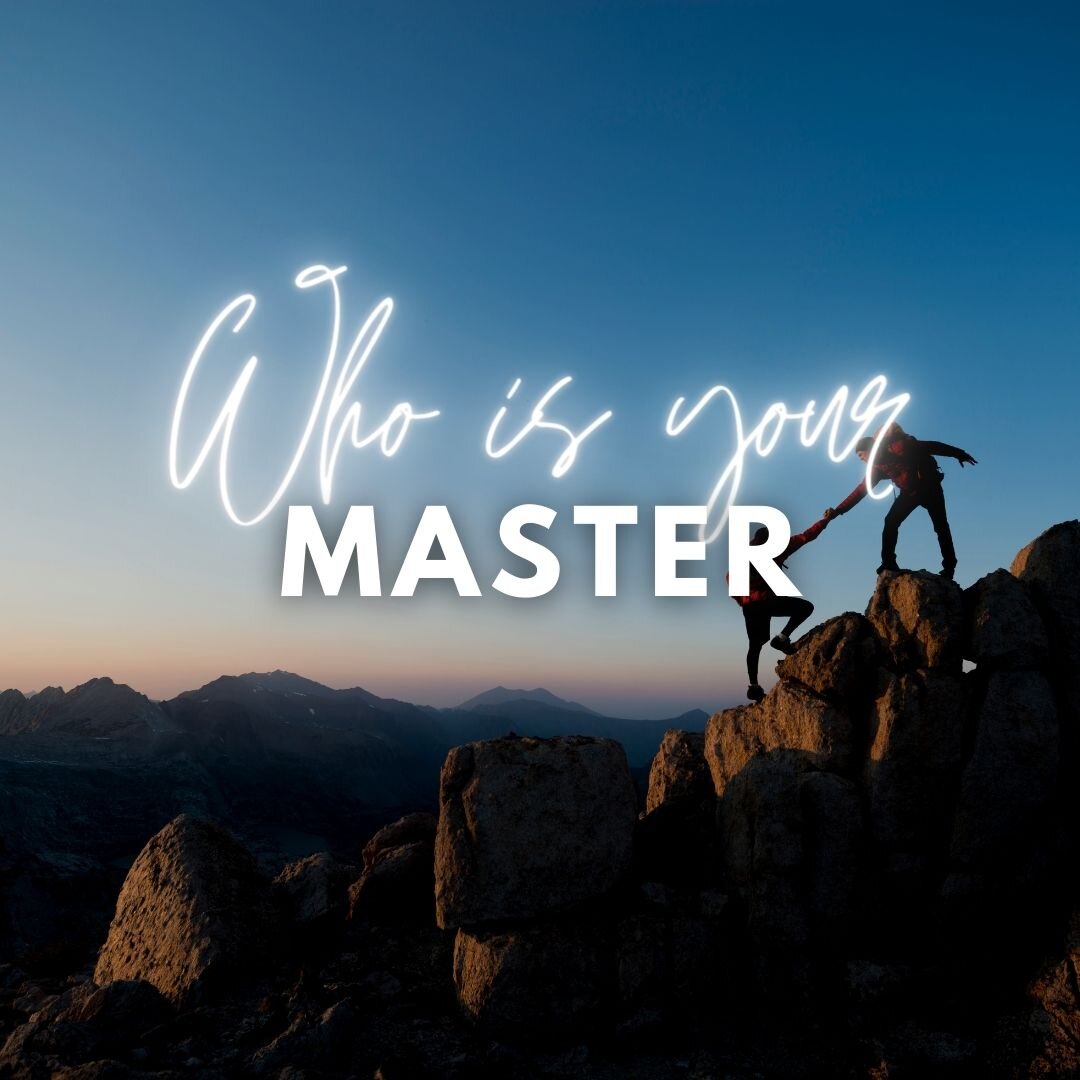 Who is your Master?