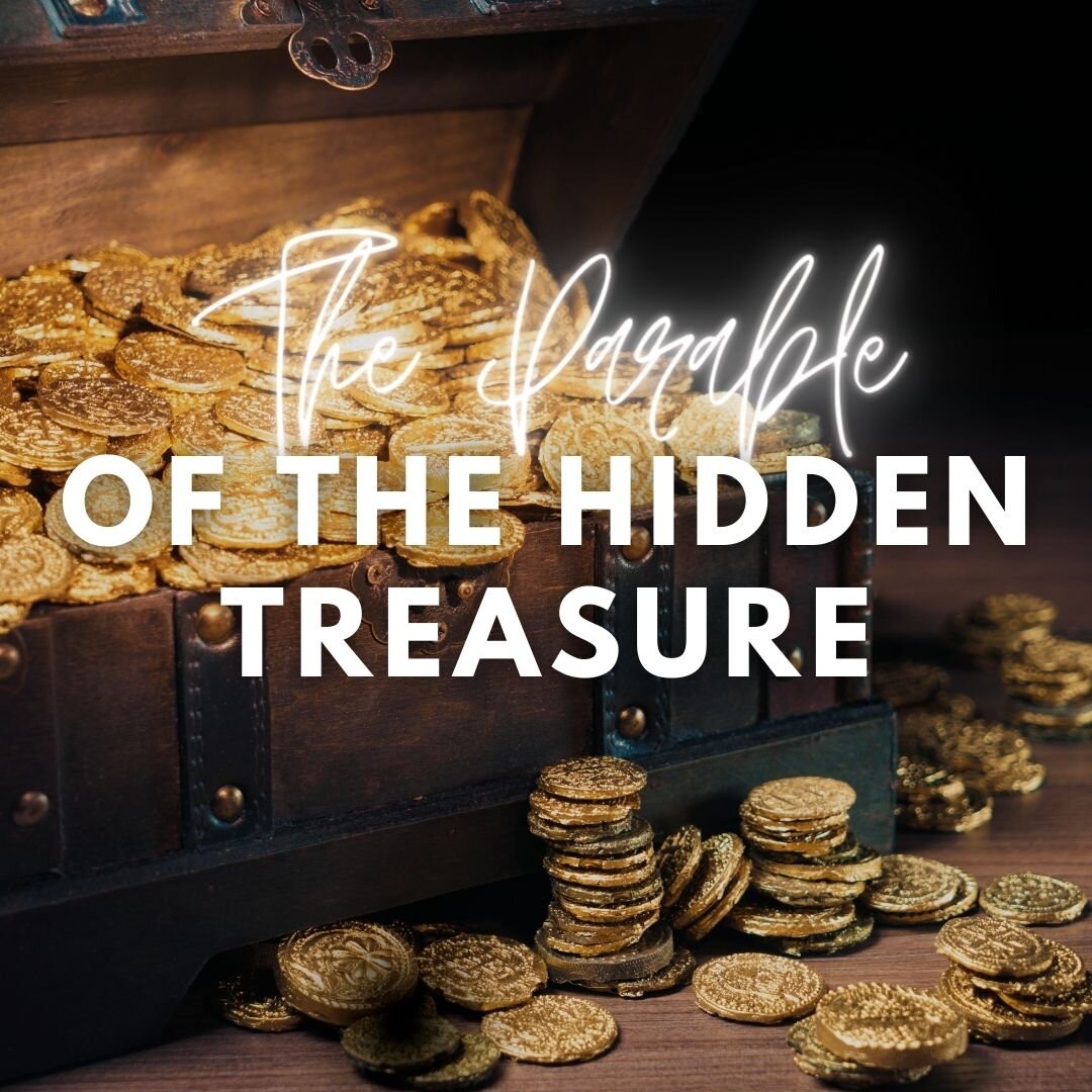 The Parable of the Hidden Treasure