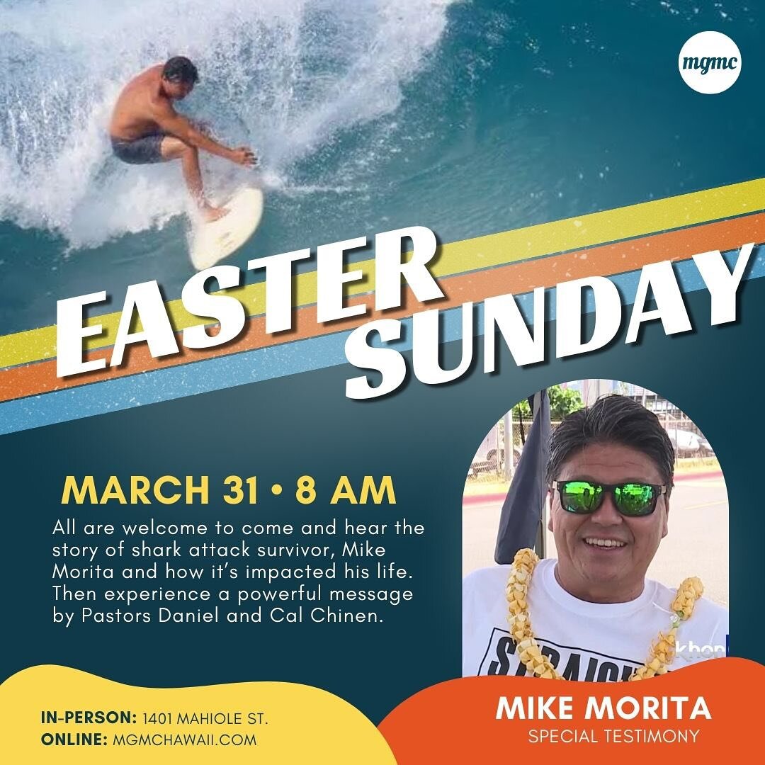We are stoked to celebrate Jesus &amp; easter with you all on this upcoming Sunday! For our first service, we have special guest testimony Mike Morita who was a surfer who was attacked by a shark last Easter at kewalo basin! Come for an inspiring mes
