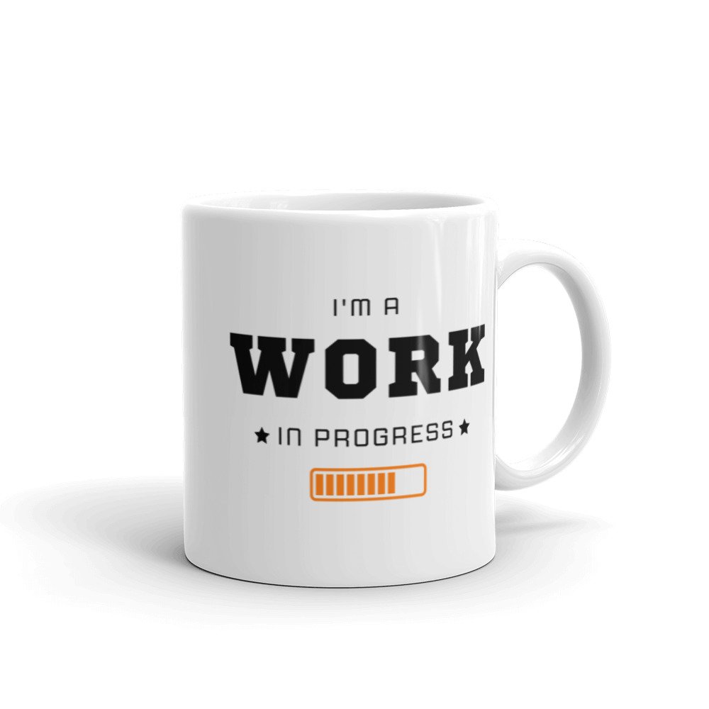 I'm A Work In Progress Aesthetic White Coffee Mug — Matt Phifer