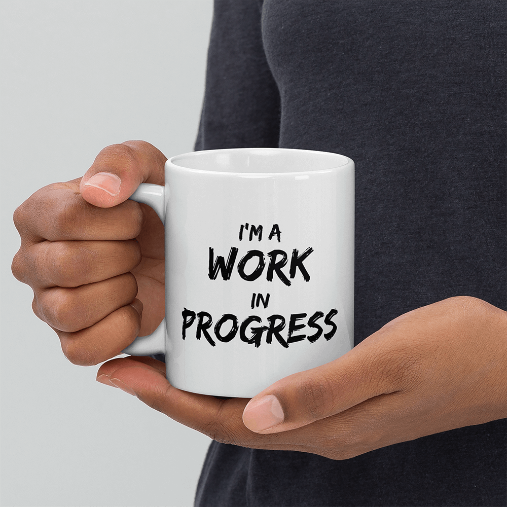 I'm A Work In Progress Aesthetic White Coffee Mug — Matt Phifer Coaching