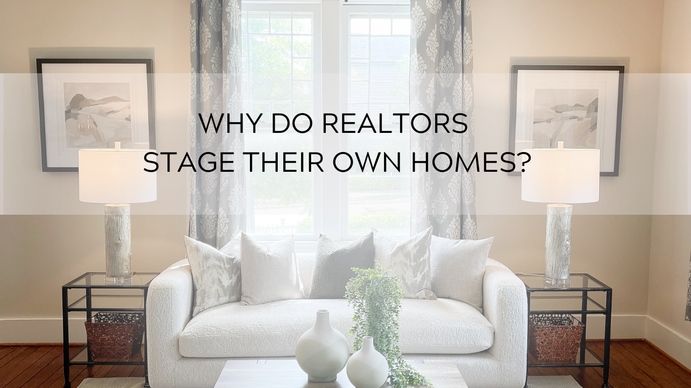 CASE STUDY: Why Real Estate agents stage their OWN homes