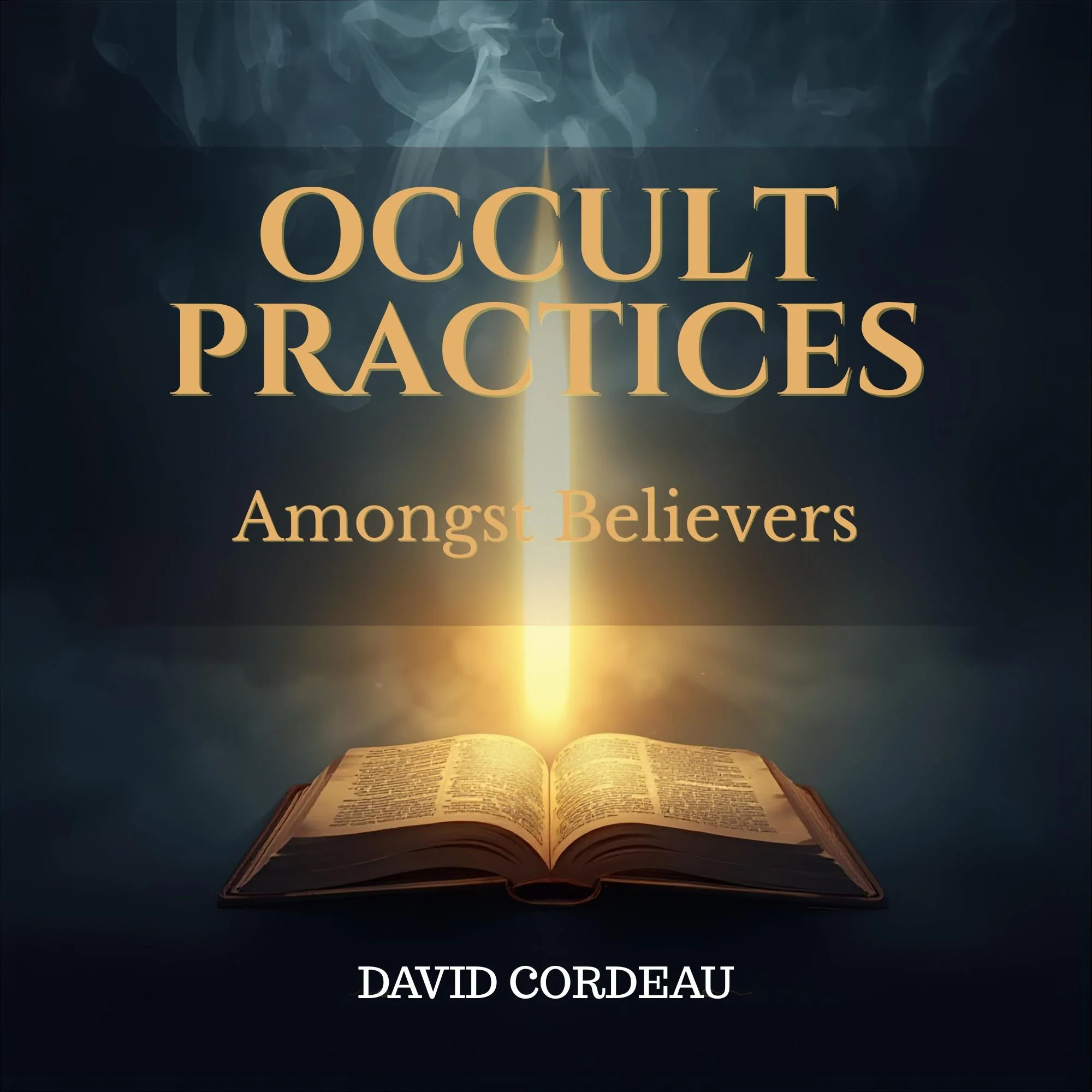 David Cordeau - Occult Practices Amongst Believers