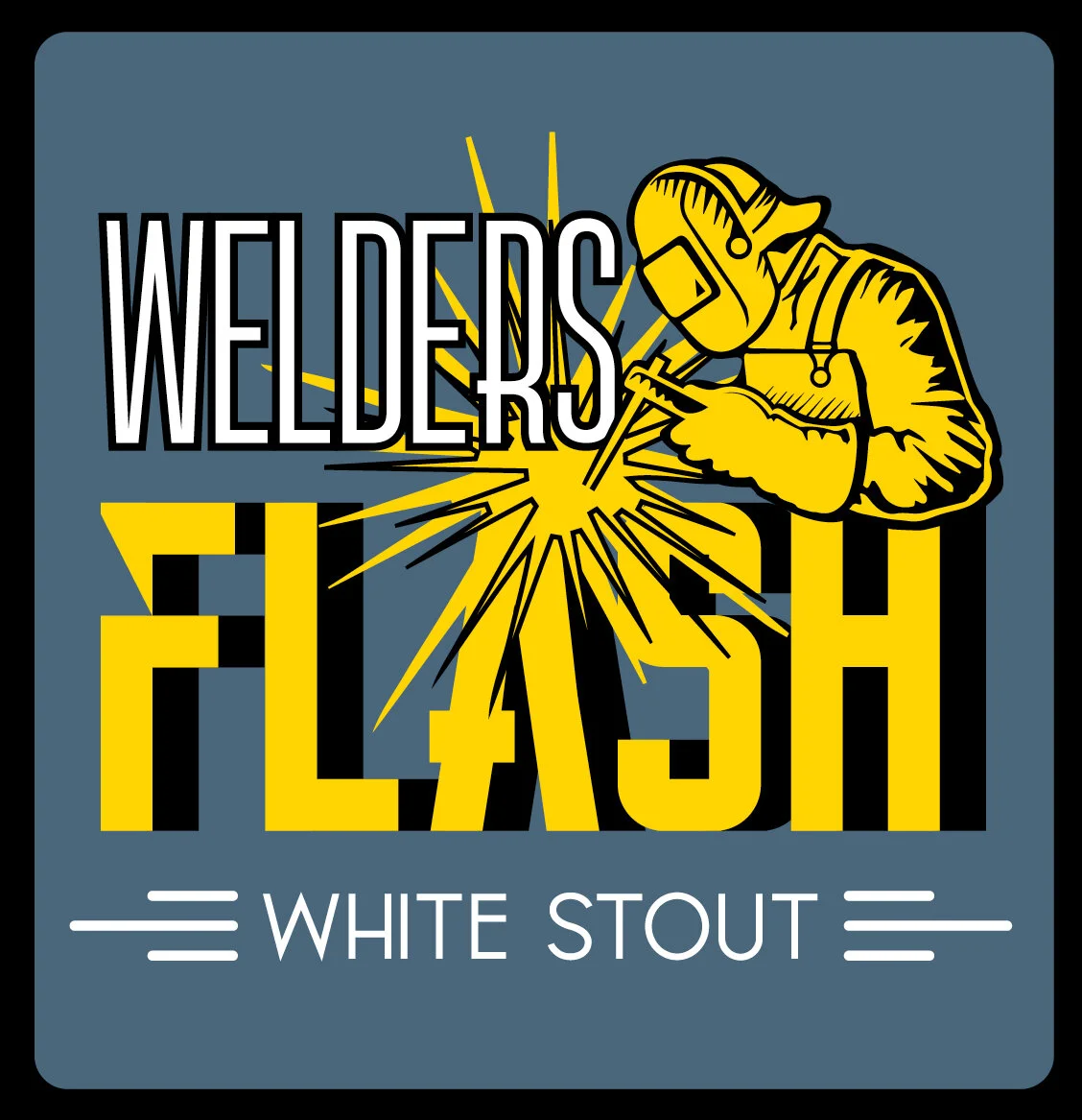 WELDER'S FLASH - WHITE STOUT