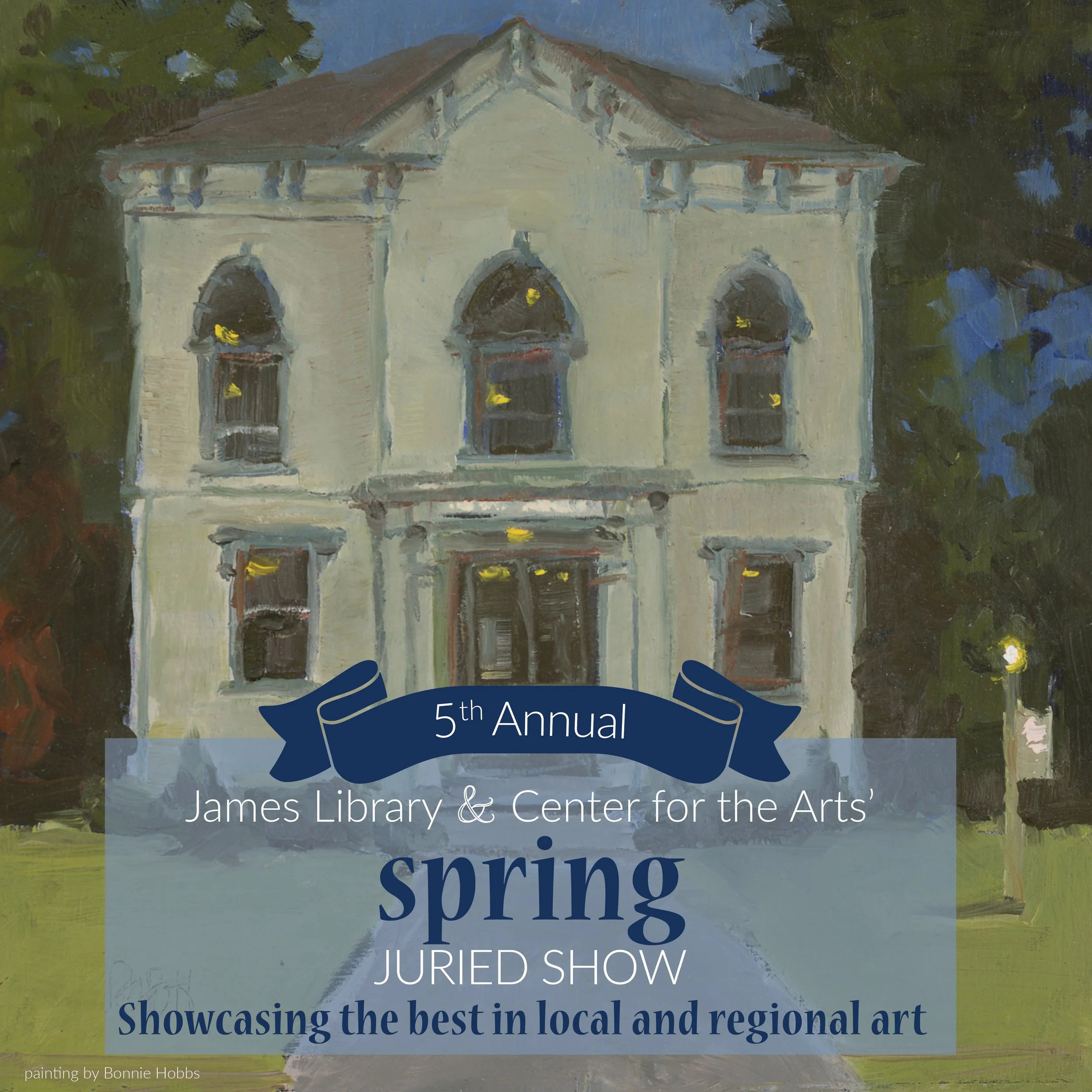 Fifth Annual Spring Juried Art Exhibition — The James Library — The