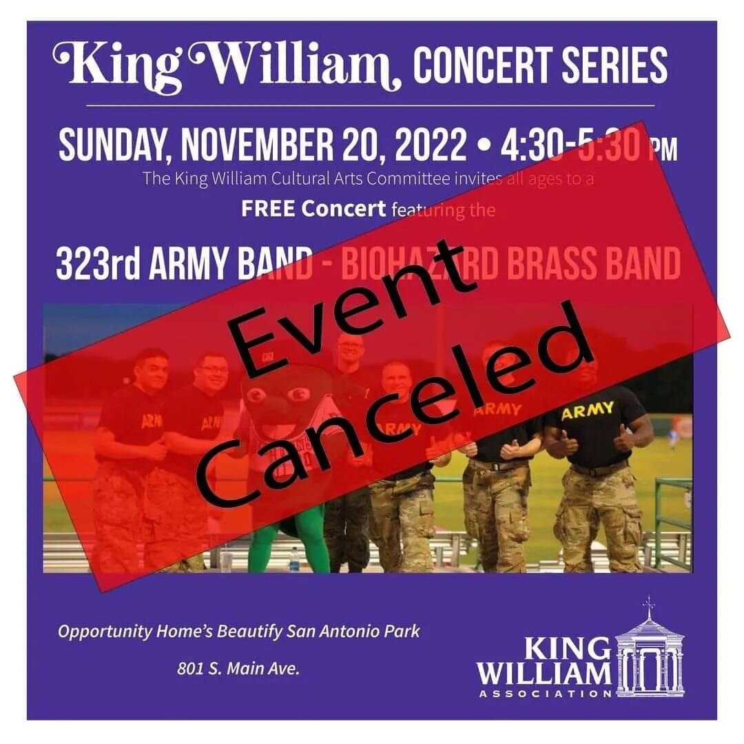 ***Concert in the Park CANCELED***

Due to inclement weather on Sunday, November 20, the King William Concert in the Park Series featuring the 323rd Army Band: Biohazard Brass Band is canceled. We hope to reschedule them for 2023. 

We are sorry to c