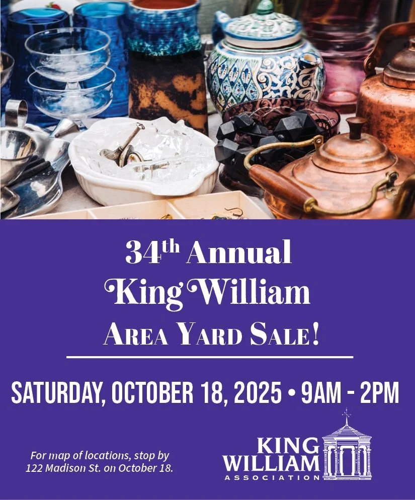 Mark your calendar for the 34th Annual King William Area Yard Sale on Saturday, October 18 from 9 a.m.- 2 p.m.!

Printed maps displaying participating homes will be available at the King William office that morning, 122 Madison St.

Bring your friend