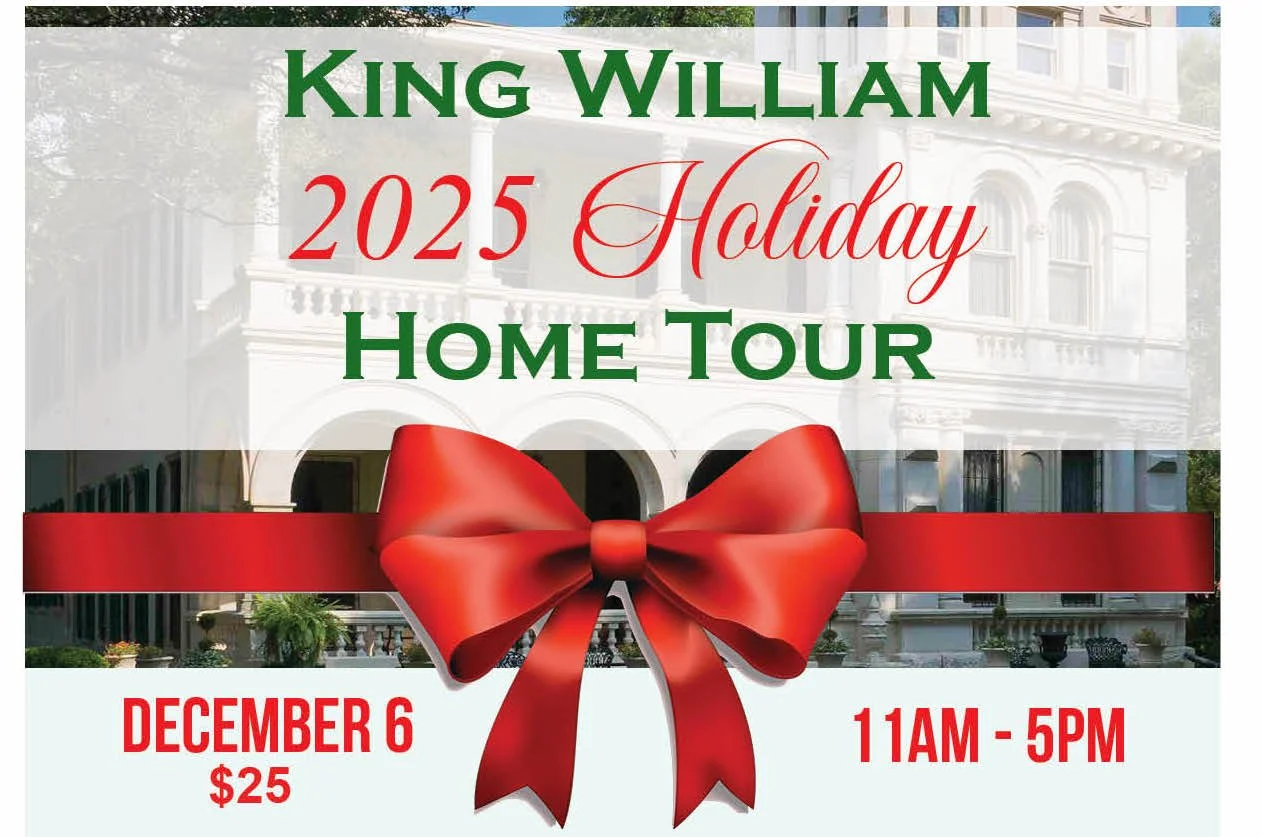 ✨ 🎀  2025 Holiday Home Tour 🏡 ❤️

Gather your friends and family for this holiday tradition and take the opportunity to view the inside of five beautiful King William homes as residents welcome you to Texas' first residential historic district. 

H