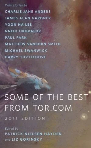 Some of the Best from Tor.com: 2011 Edition.  edited by Patrick Nielsen Hayden & Liz Gorinsky