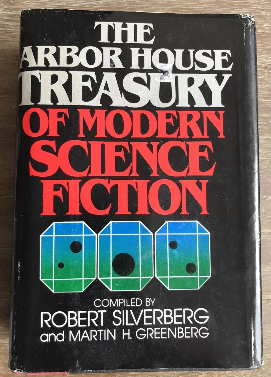 The Arbor House Treasury of Modern Science Fiction.  compiled by Robert Silverberg and Martin H. Greenberg.  1980