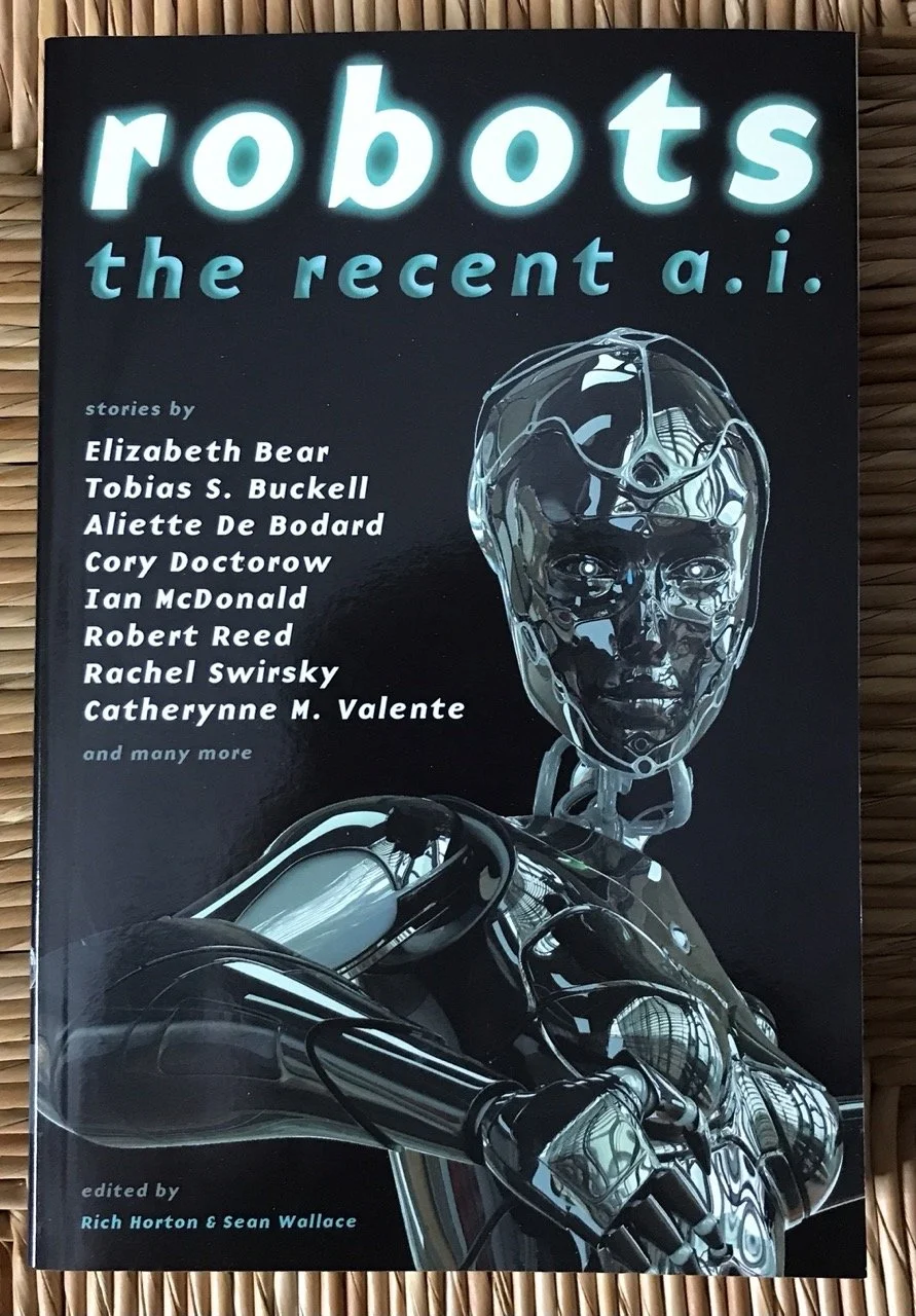 Robots: the Recent A.I.  edited by Rich Horton and Sean Wallace.  2012