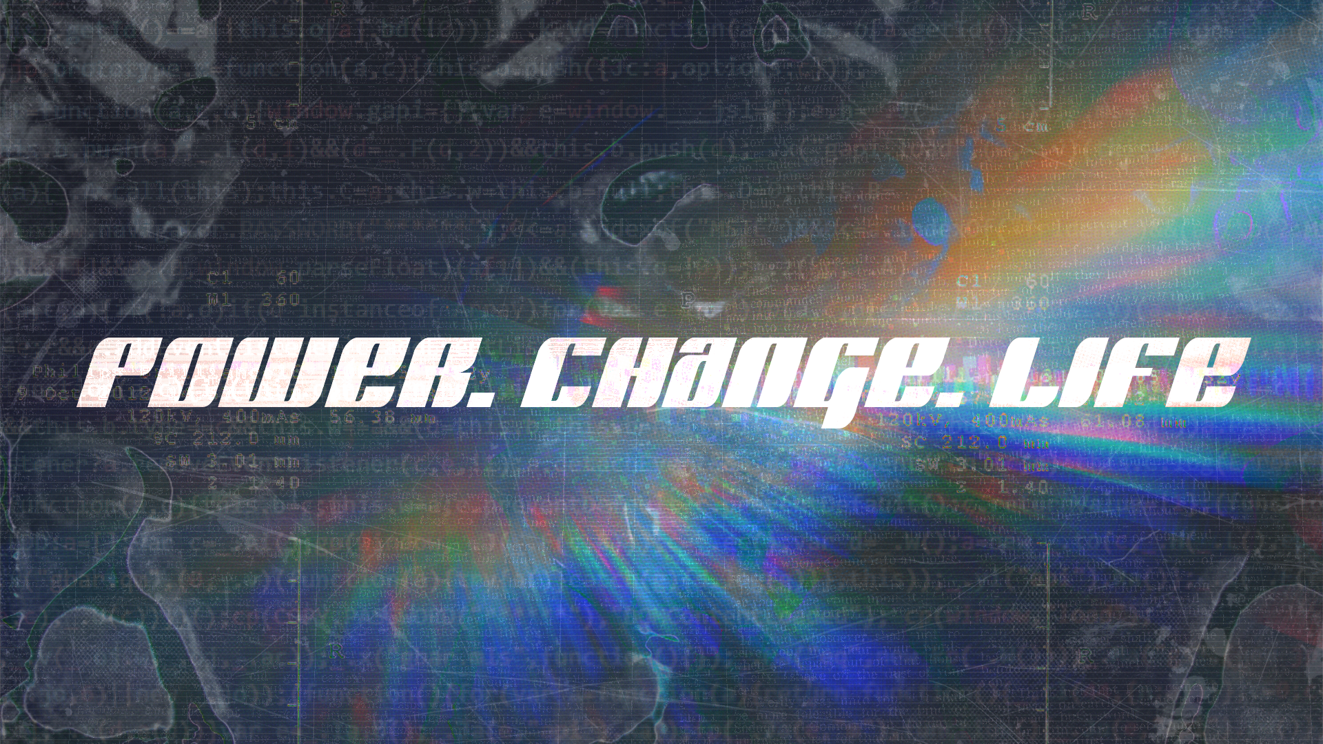 Power. Change. Life: You Will Receive Power