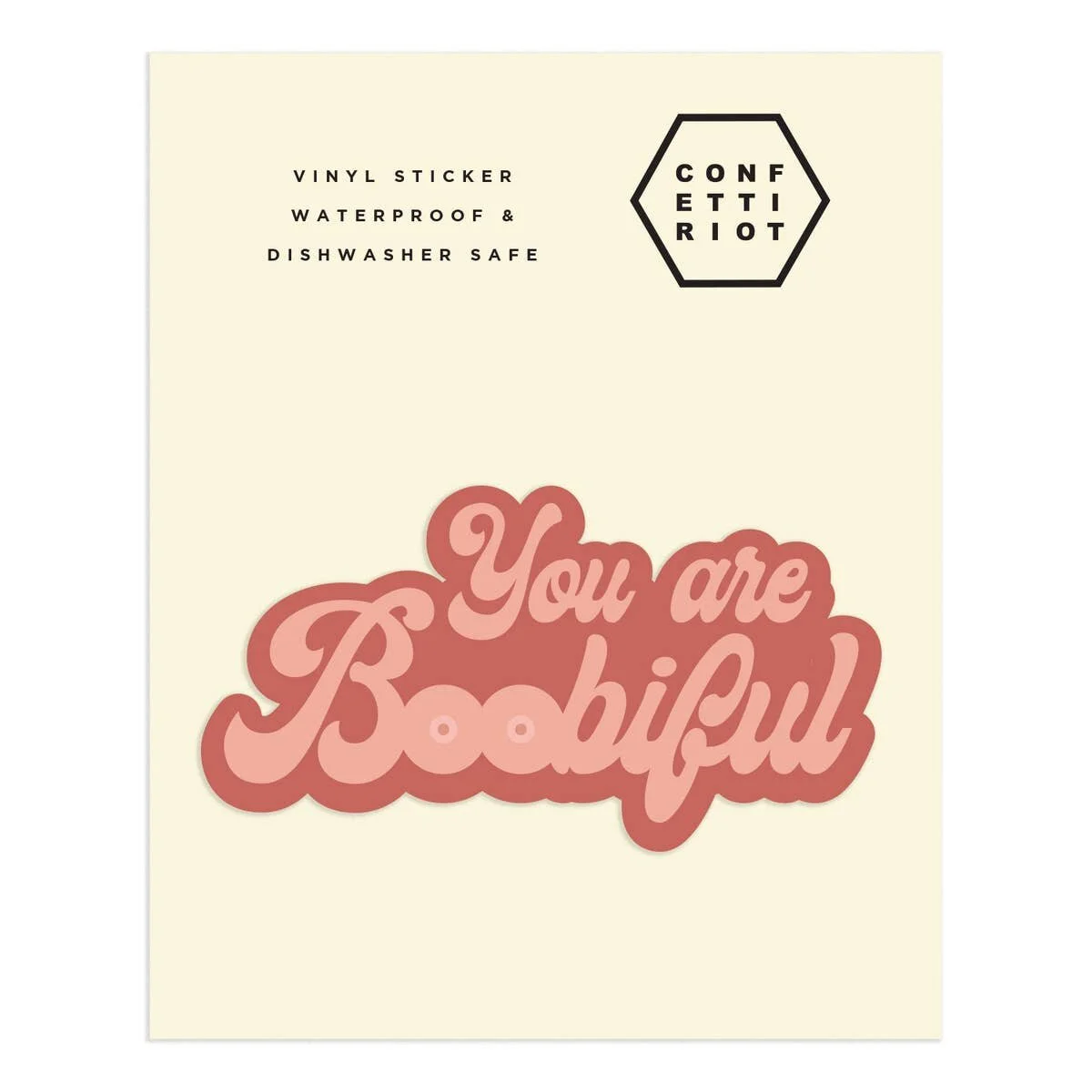 Confetti Riot You Are Boobiful Sticker — The Greenhouse Collection