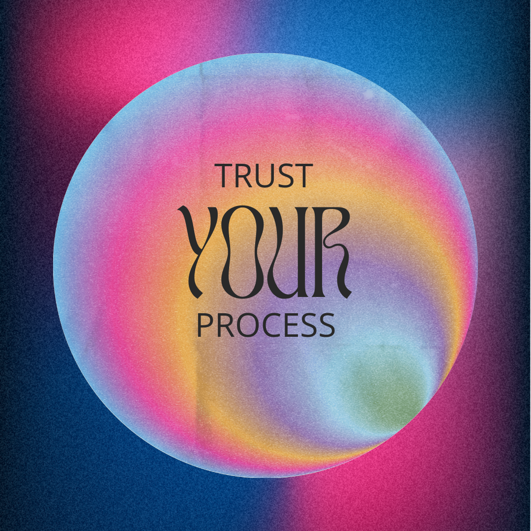 Trust YOUR Process