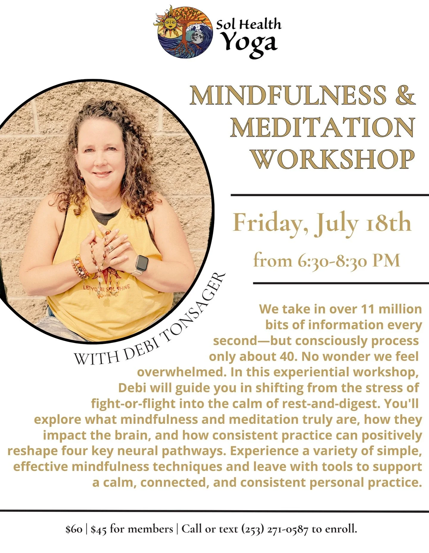 We have a few spots left in our Mindfulness &amp; Meditation workshop with Debi. Join us Friday, July 18th from 6:30-8:30P.

Call/Text (253)271-0587 for help with enrollment or book through www.solhealthyoga.com or your MINDBODY app.