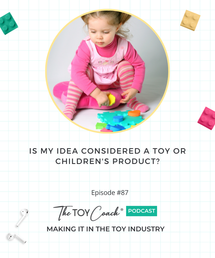 Is My Idea Considered A Toy or Children's Product? — The Toy Coach
