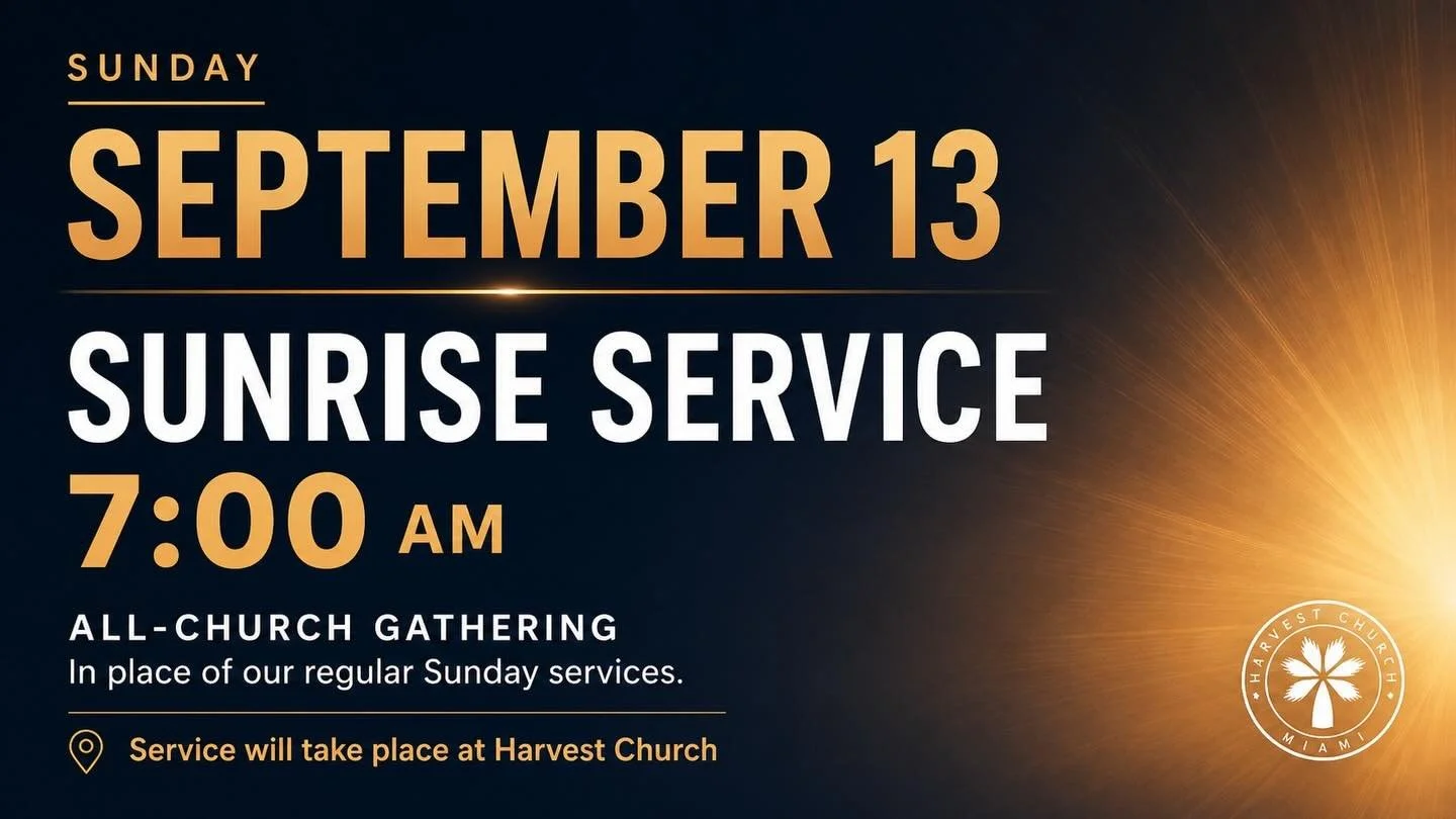 SUNRISE SERVICE &mdash; September 13🌅

Next Sunday, September 13, we will be gathering together as a church at 7AM for a sunrise service in place of our regular Sunday service times! 

#harvestmiami #youareloved #sunriseservice #jesus #northmiami