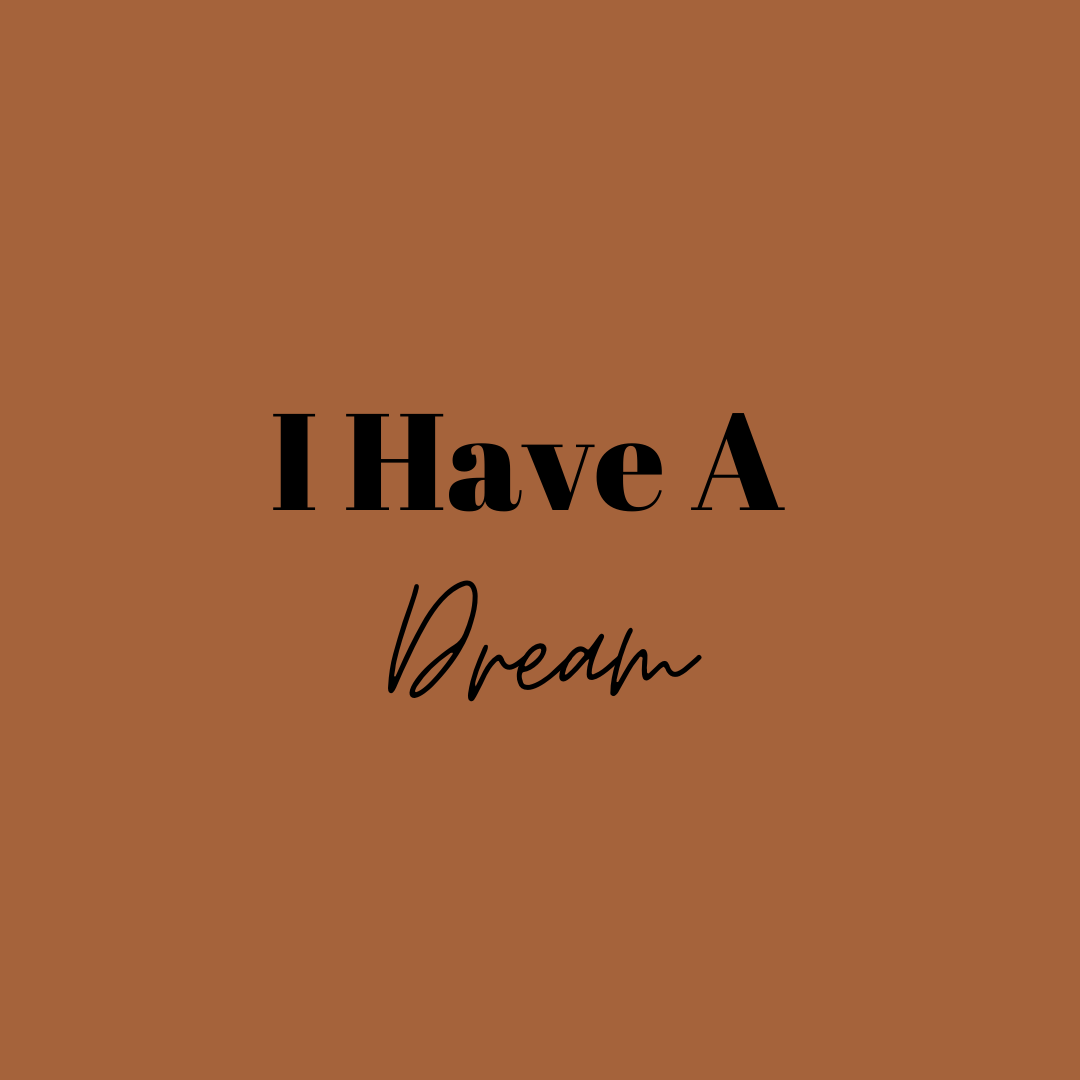 I Have A Dream