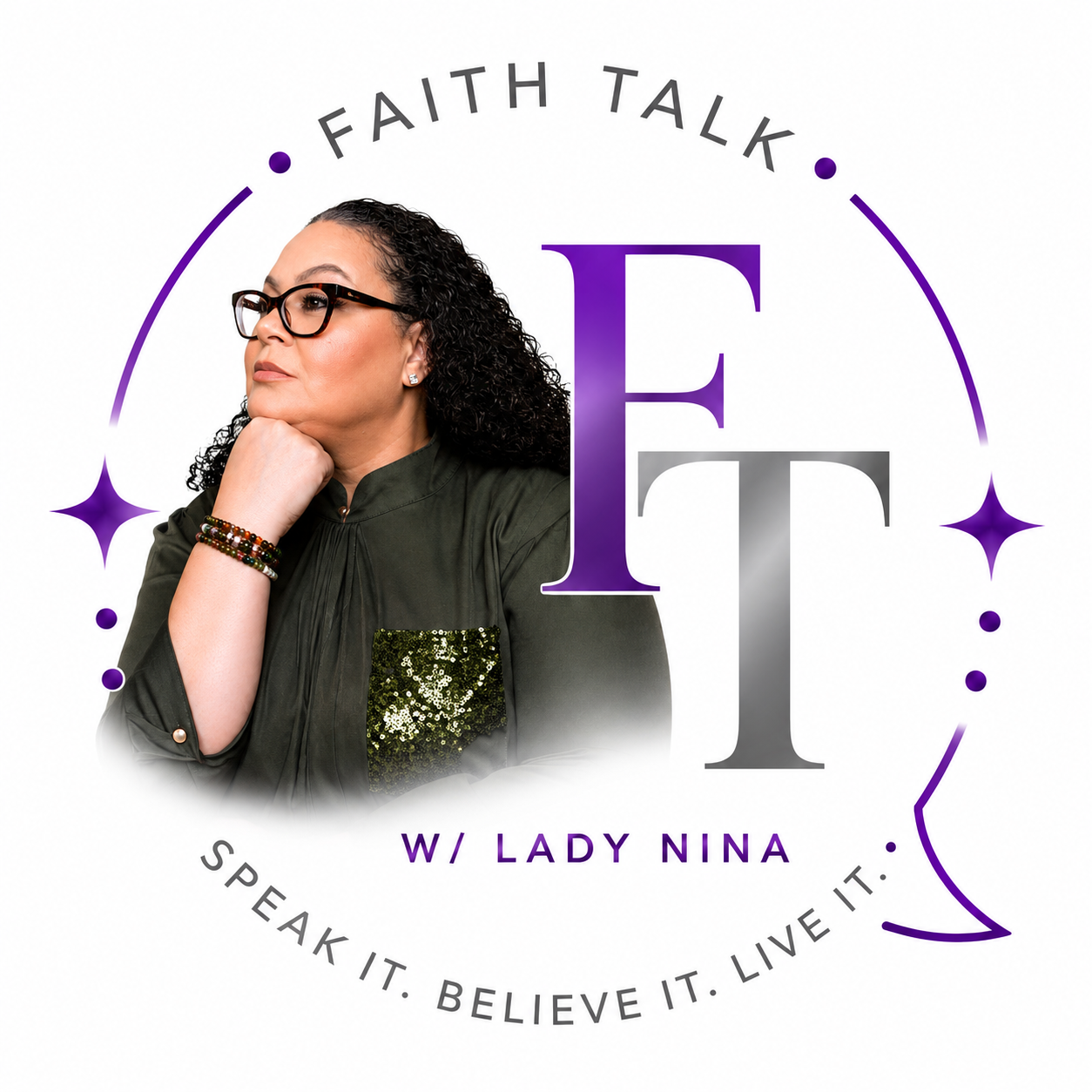 A woman with curly black hair, glasses, and a black jacket, sitting thoughtfully with her chin resting on her hand, in front of a logo that reads 'Faith Talk W/ Lady Nina' with the tagline 'Speak it. Believe it. Live it.'