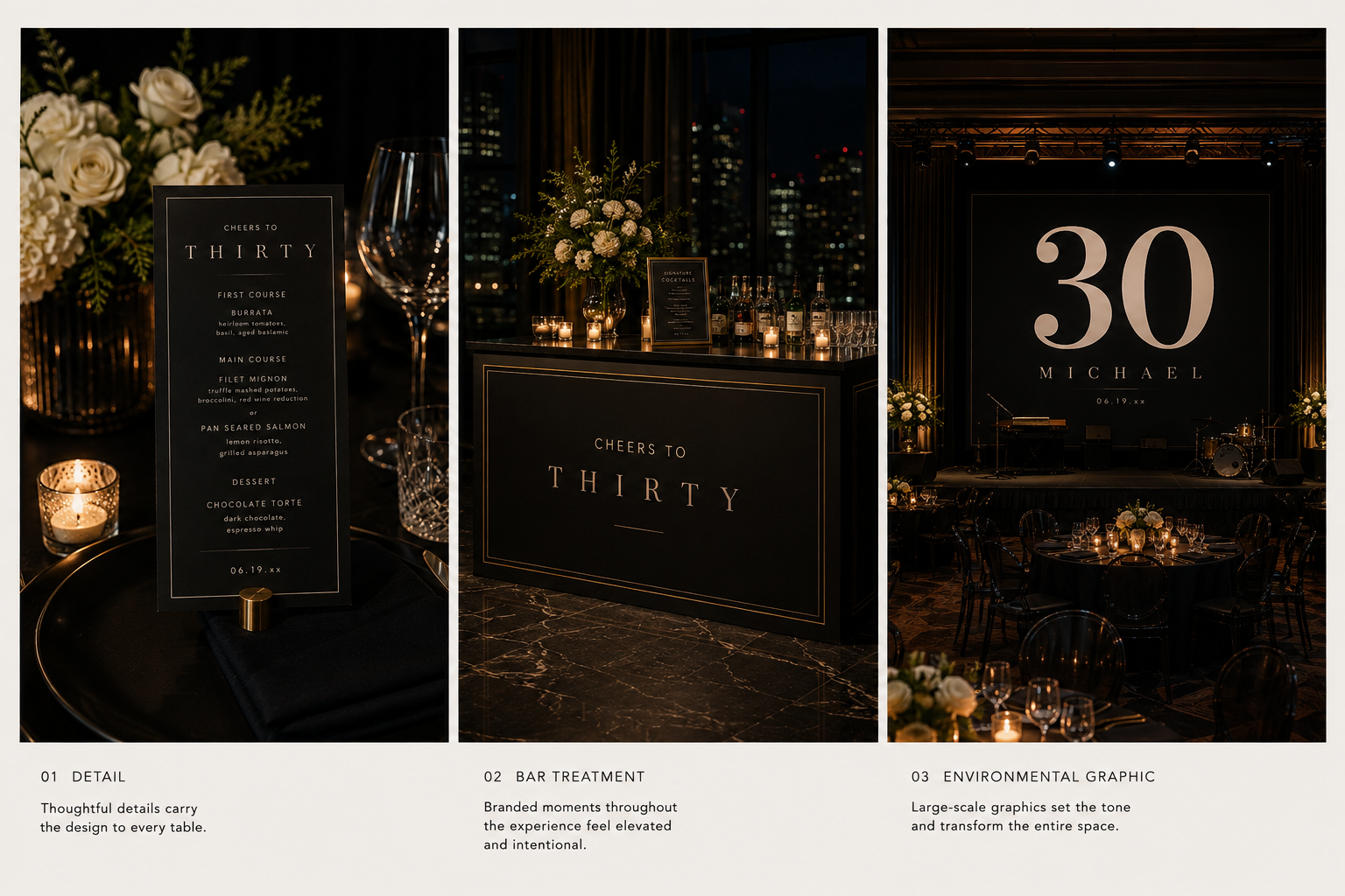 Editorial triptych showing event branding at three scales, from an intimate black and gold dinner menu to a branded cocktail bar and large-scale 30th birthday stage graphic.
