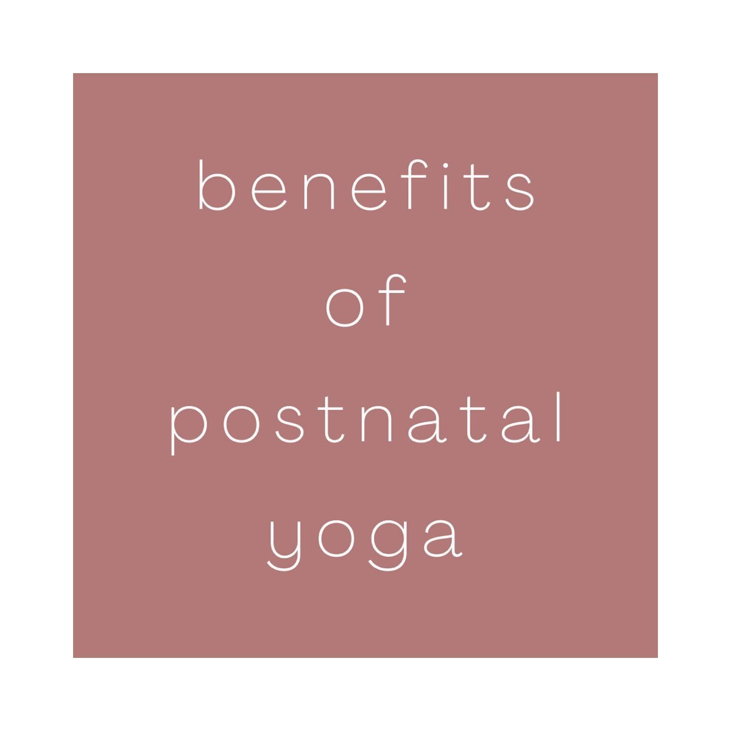 Some of the benefits of a postnatal yoga class are
1 - gently increased strength and mobility after pregnancy. The pelvic floor will be worked and muscles will be toned. 
2 - some time for the mum to relax and take care of herself. Gentle stretching 