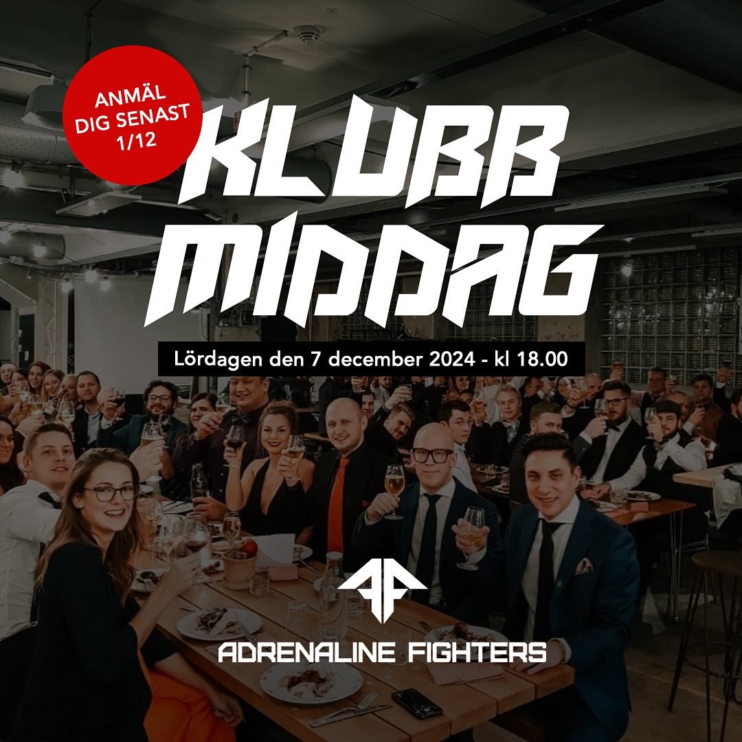Dags f&ouml;r Adrenaline Fighters &aring;rliga klubbmiddag!
Anm&auml;l dig genom att swisha kostnaden f&ouml;r middagen senast den 1 december - mer info nedan.

L&ouml;rdagen den 7 december kl 18.00 &auml;r ALLA fighters v&auml;lkomna! P&aring; v&ari