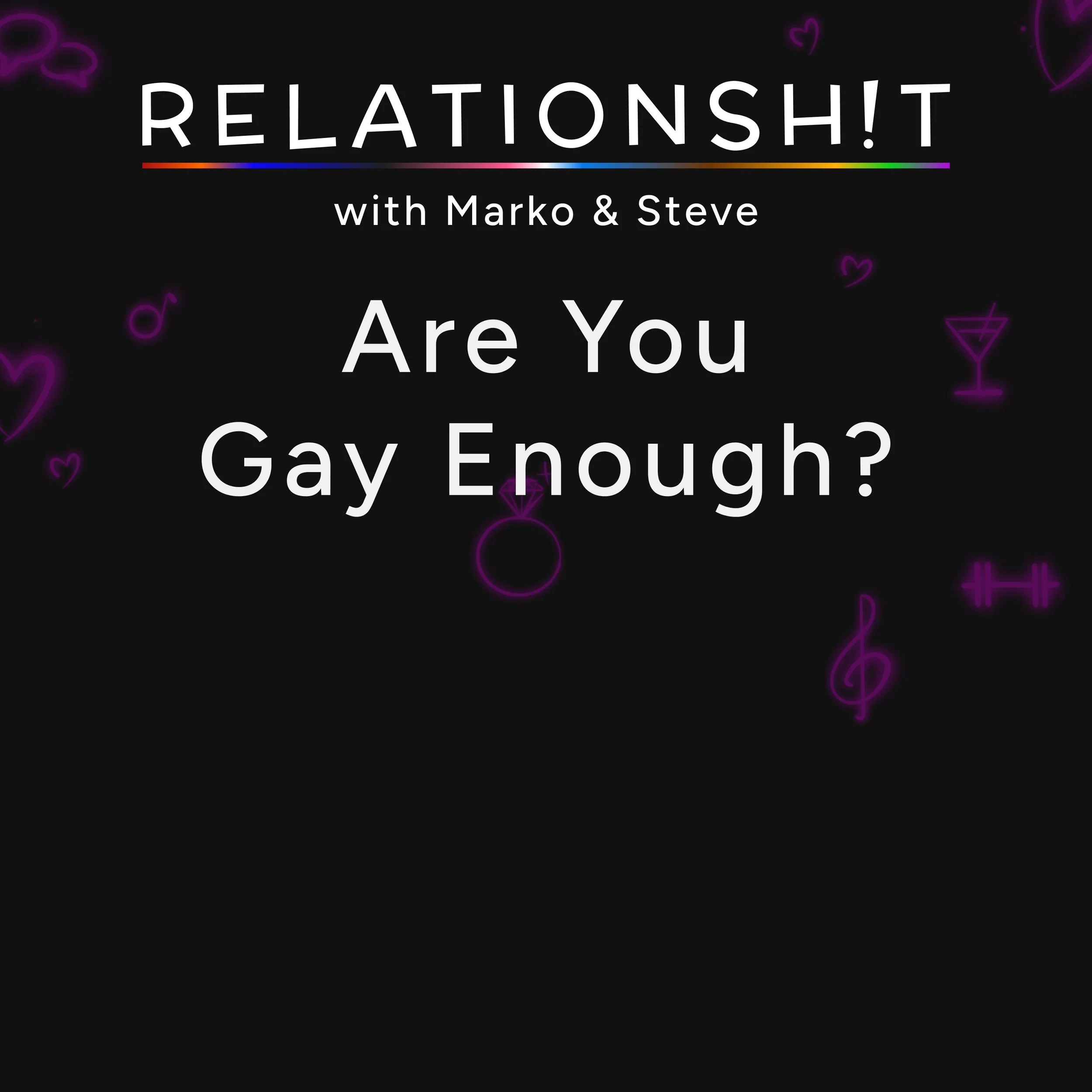 Are You Gay Enough?