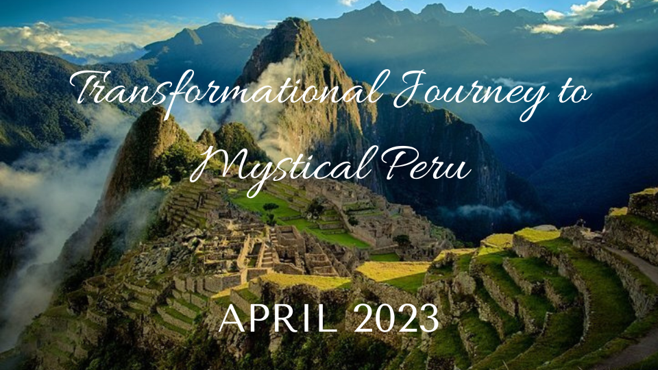 Transformational Journey to Mystical Peru