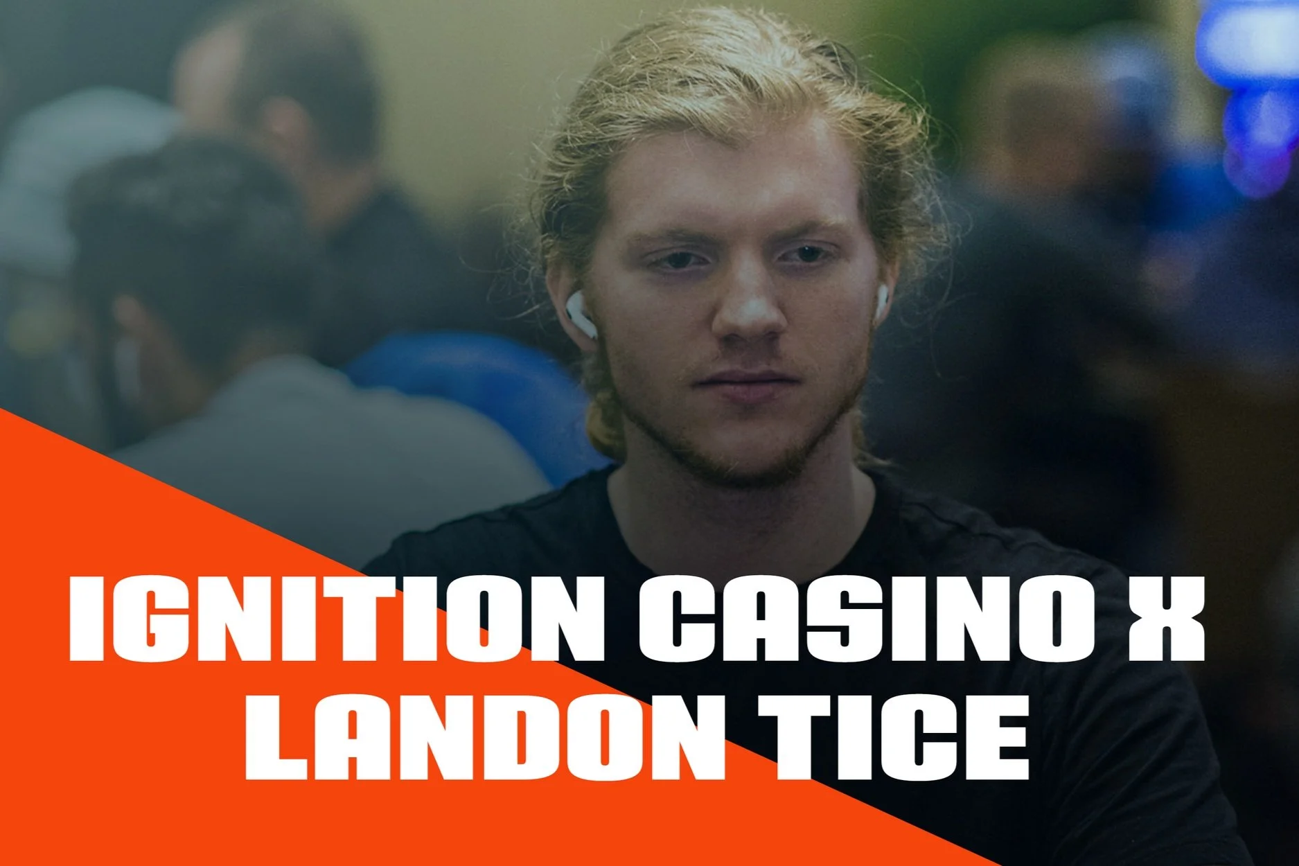 Landon Tice Partners Up with Ignition Casino as Poker Brand Ambassador