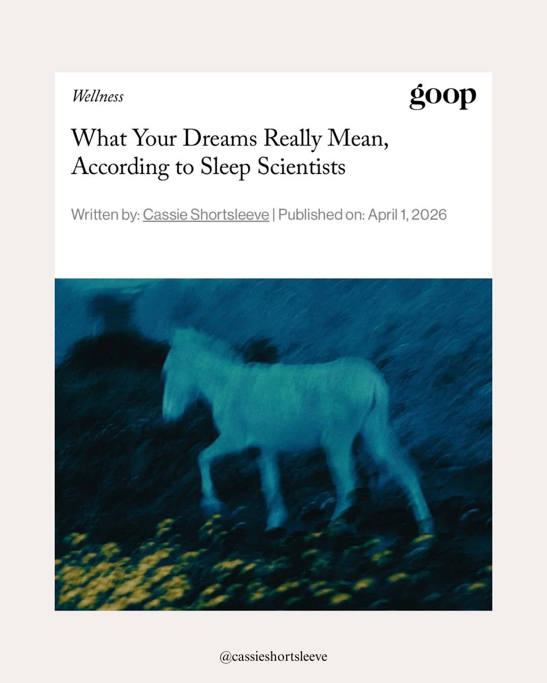 My latest for @goop: a look at what current science says about why we dream, dream symbolism, and how to explore your own. 💭 🛌 😴  Comment LINK and I&rsquo;ll send you the story! 

&bull;I&rsquo;m @cassieshortsleeve, a journalist covering women&rsq
