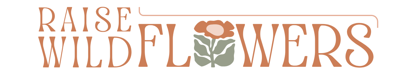 Raise Wildflowers